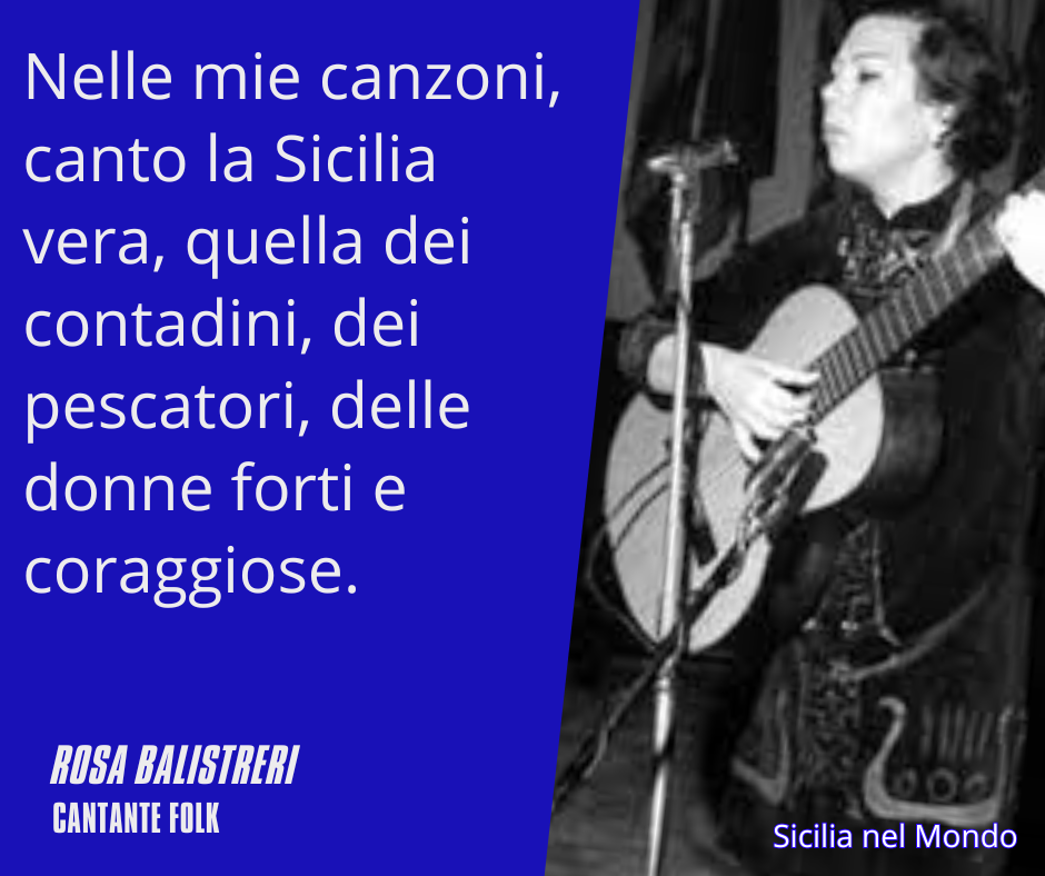 Nelle mie canzoni, canto la Sicilia vera, quella dei contadini, dei pescatori, delle donne forti e coraggiose.