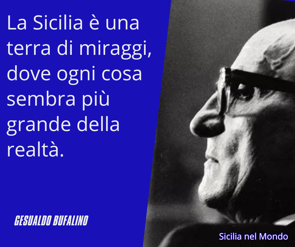 La Sicilia è una terra di miraggi, dove ogni cosa sembra più grande della realtà.