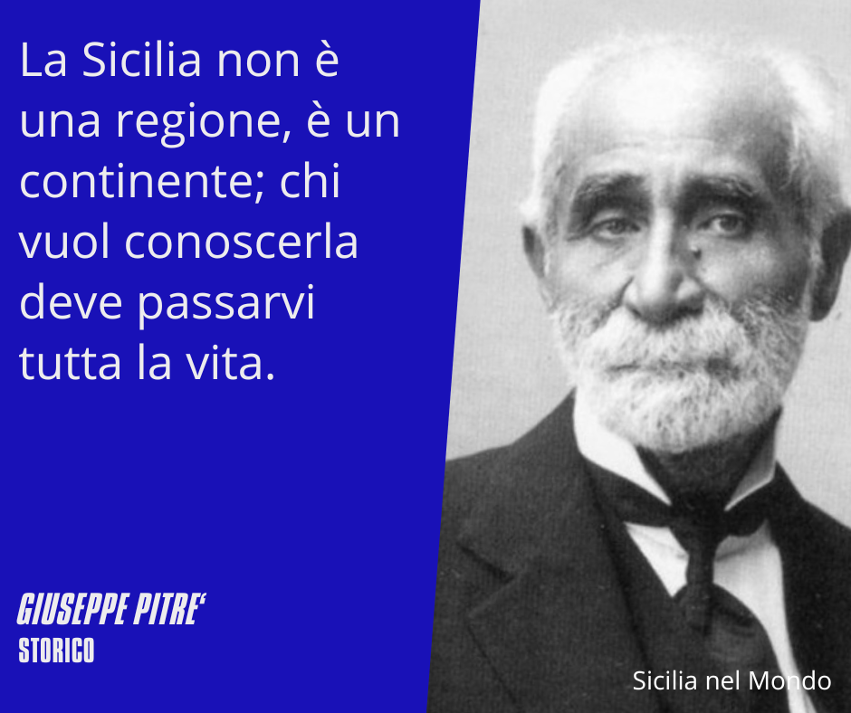 La Sicilia non è una regione, è un continente; chi vuol conoscerla deve passarvi tutta la vita.