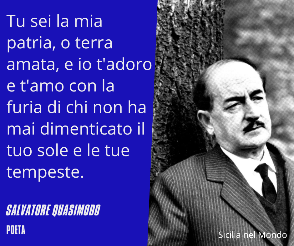 Tu sei la mia patria, o terra amata, e io t'adoro e t'amo con la furia di chi non ha mai dimenticato il tuo sole e le tue tempeste.